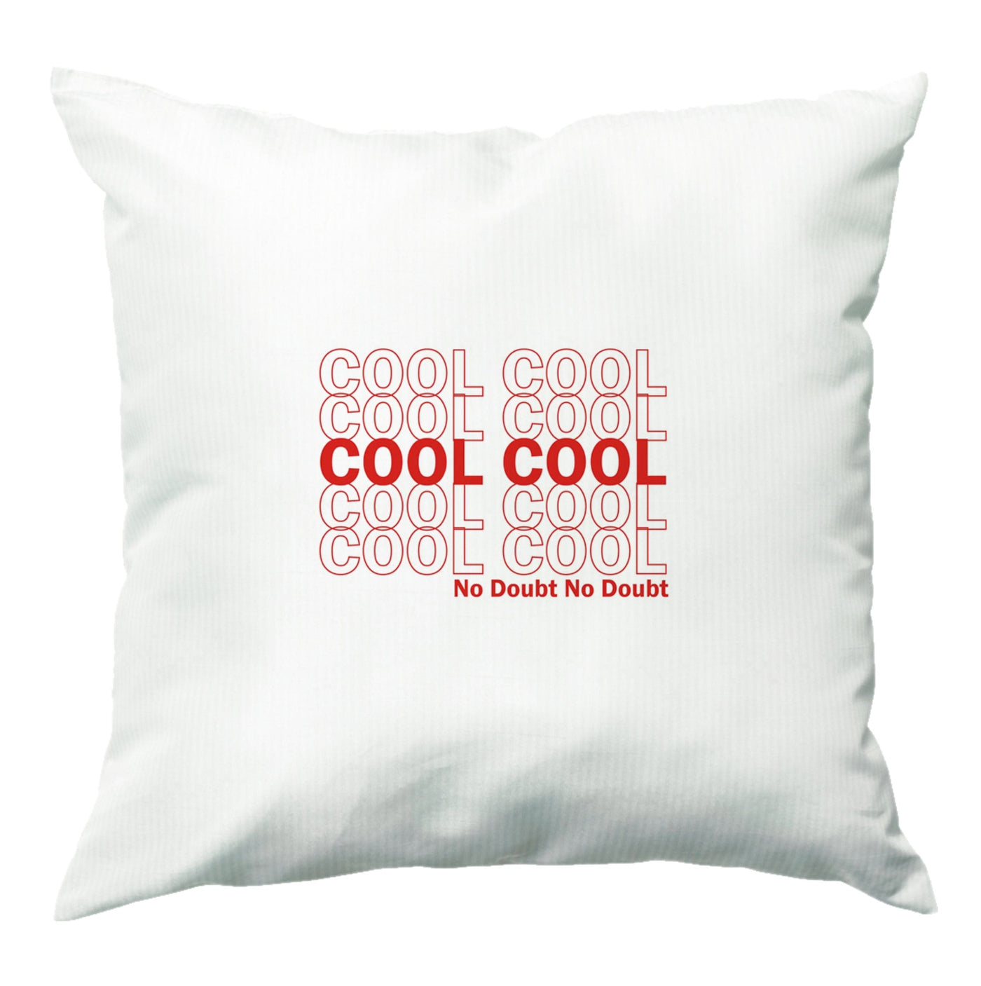 Cool Cool Cool No Doubt White - Brooklyn Nine-Nine Cushion