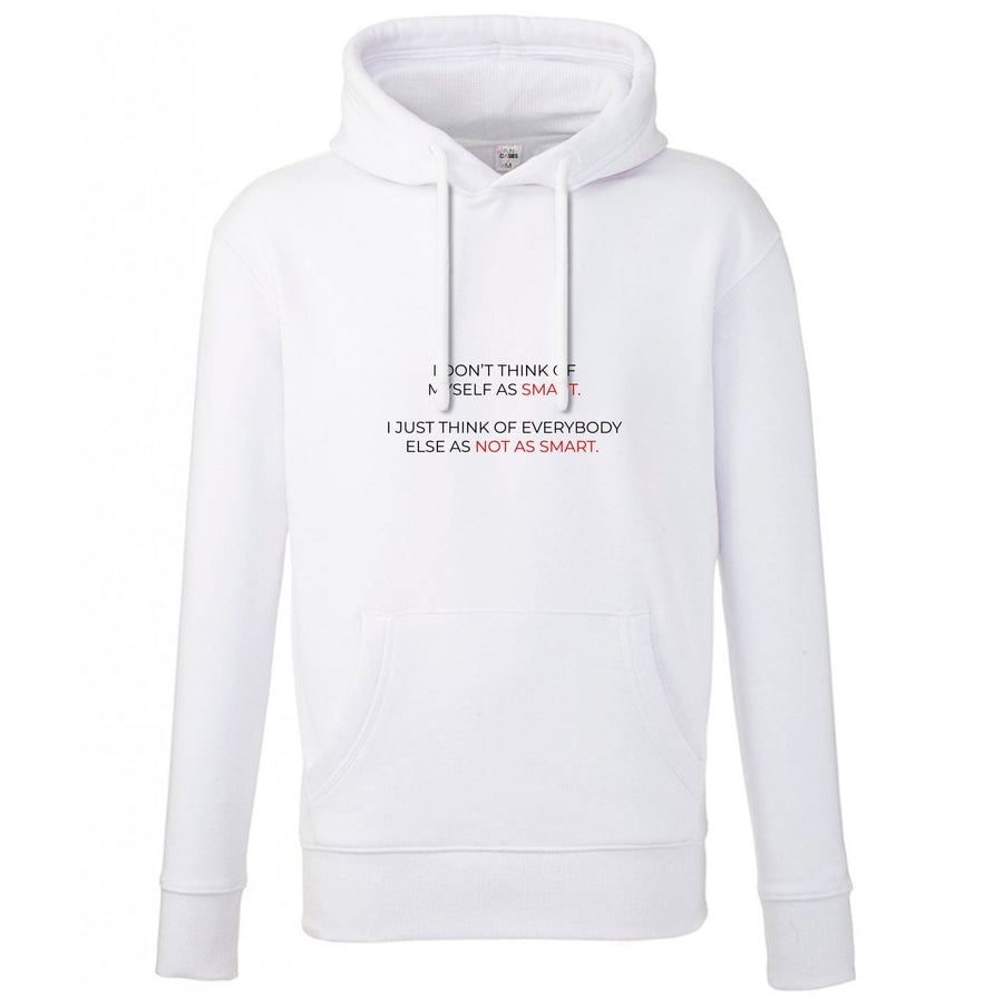 I Don't Think Of Myself As Smart - Suits Hoodie