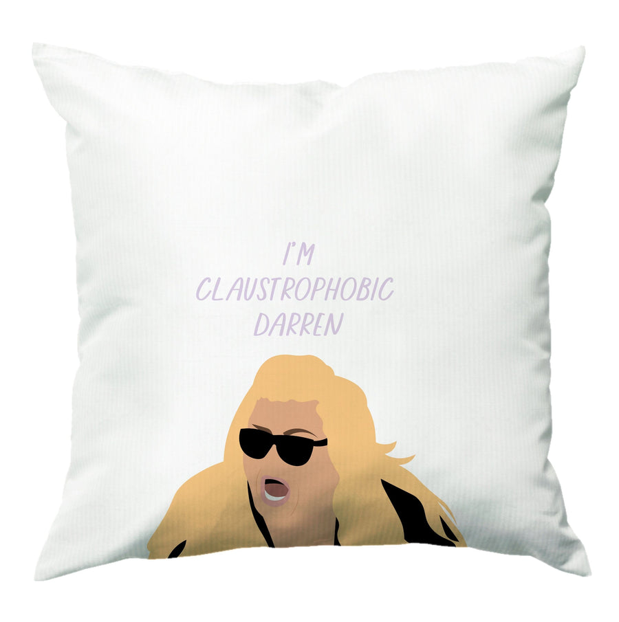 I'm Claustrophobic Darren - British Pop Culture Cushion