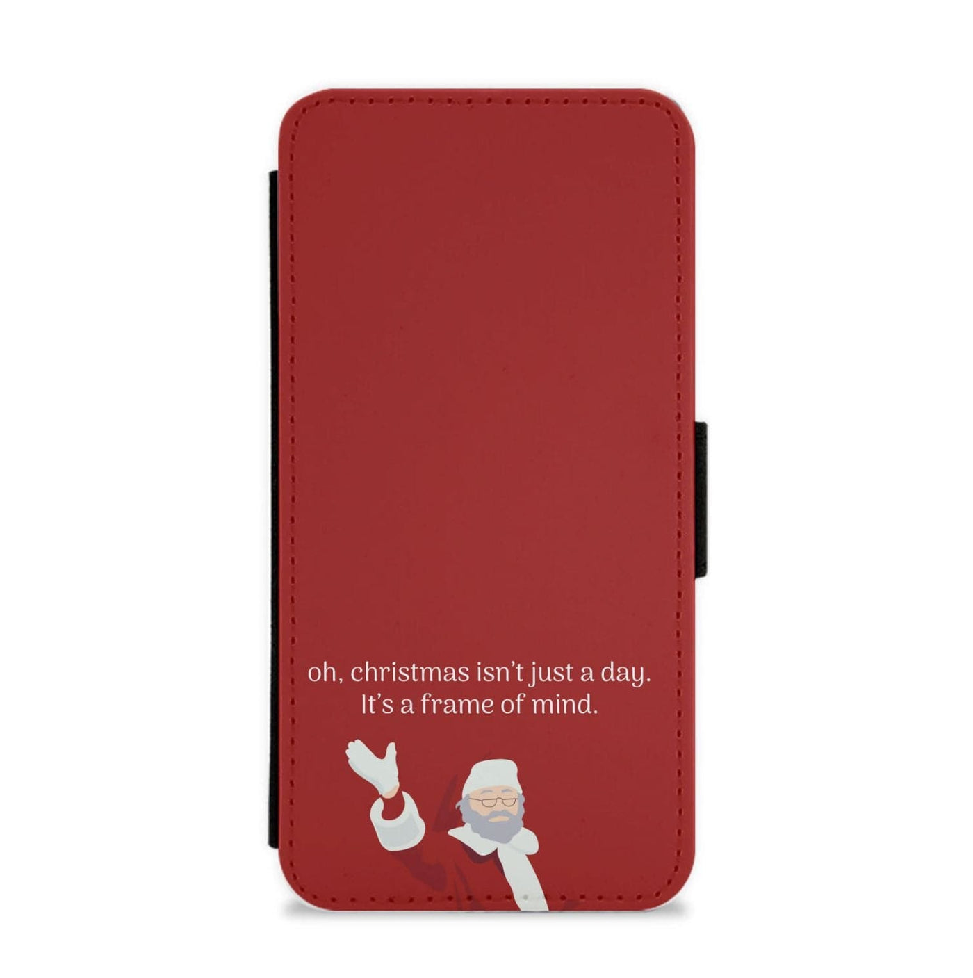 Christmas Isn't Just A Day - Christmas Flip / Wallet Phone Case