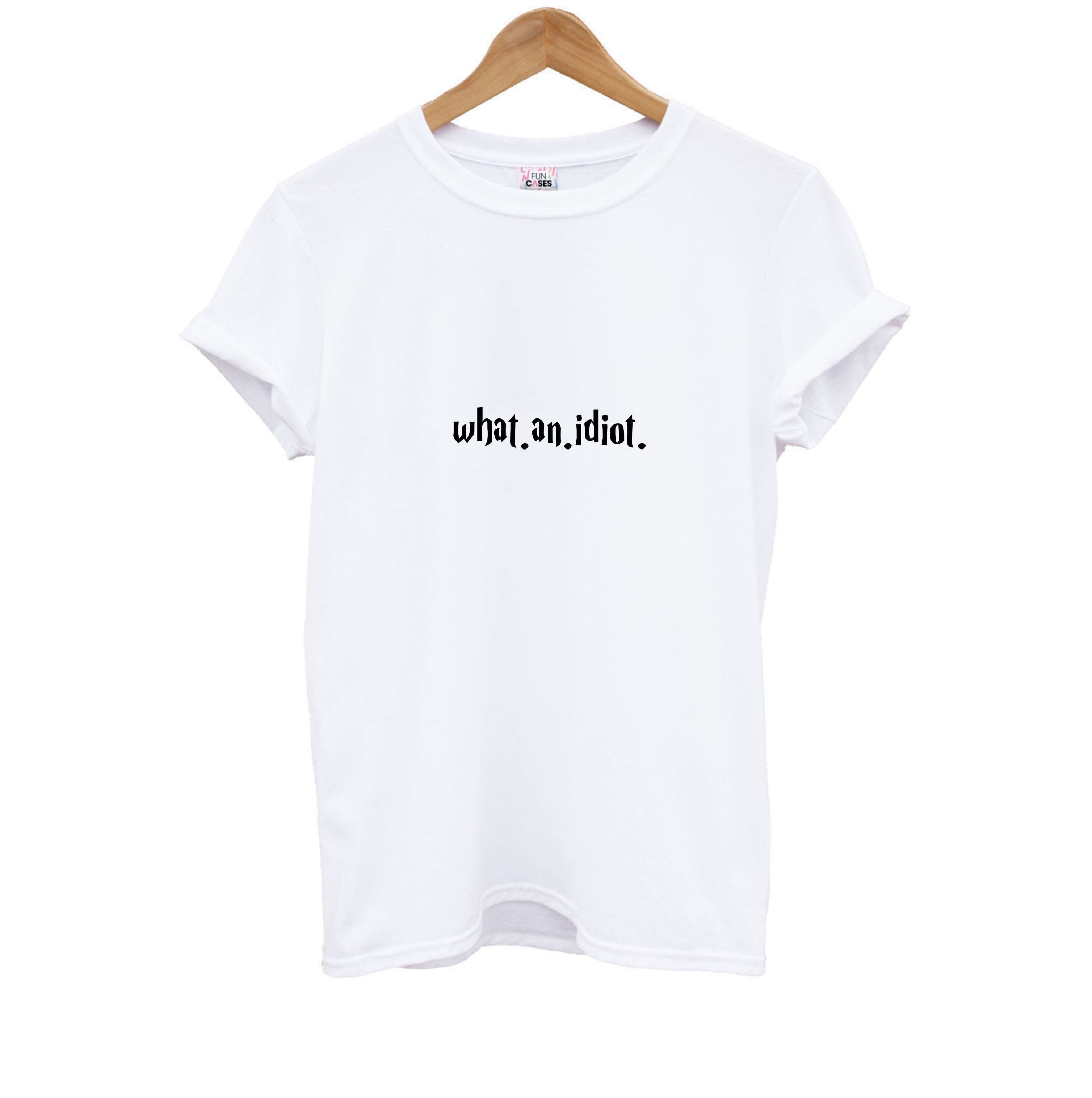 What An Idiot Kids T-Shirt