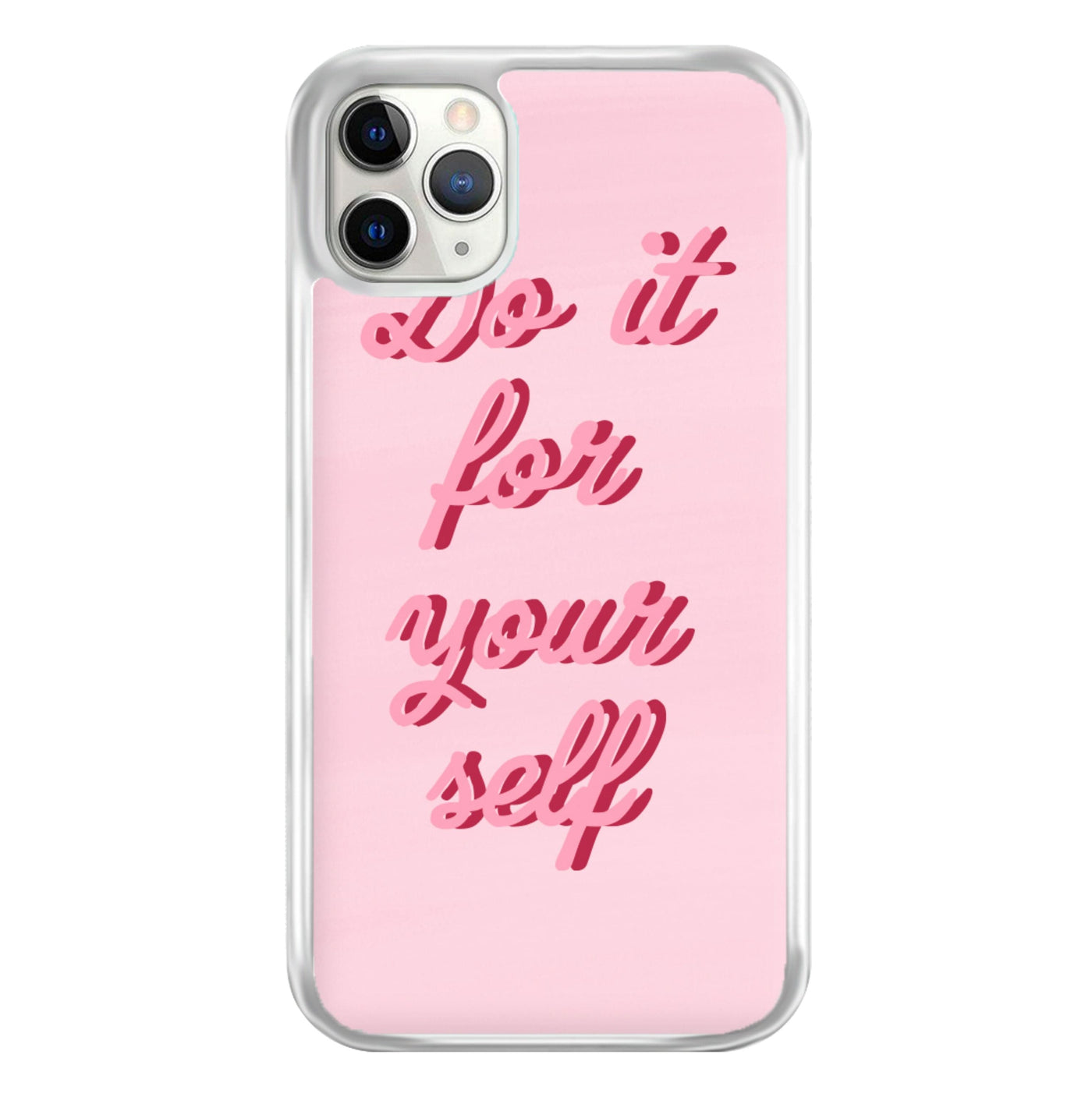 Do It For Your Self - Sassy Quotes Phone Case