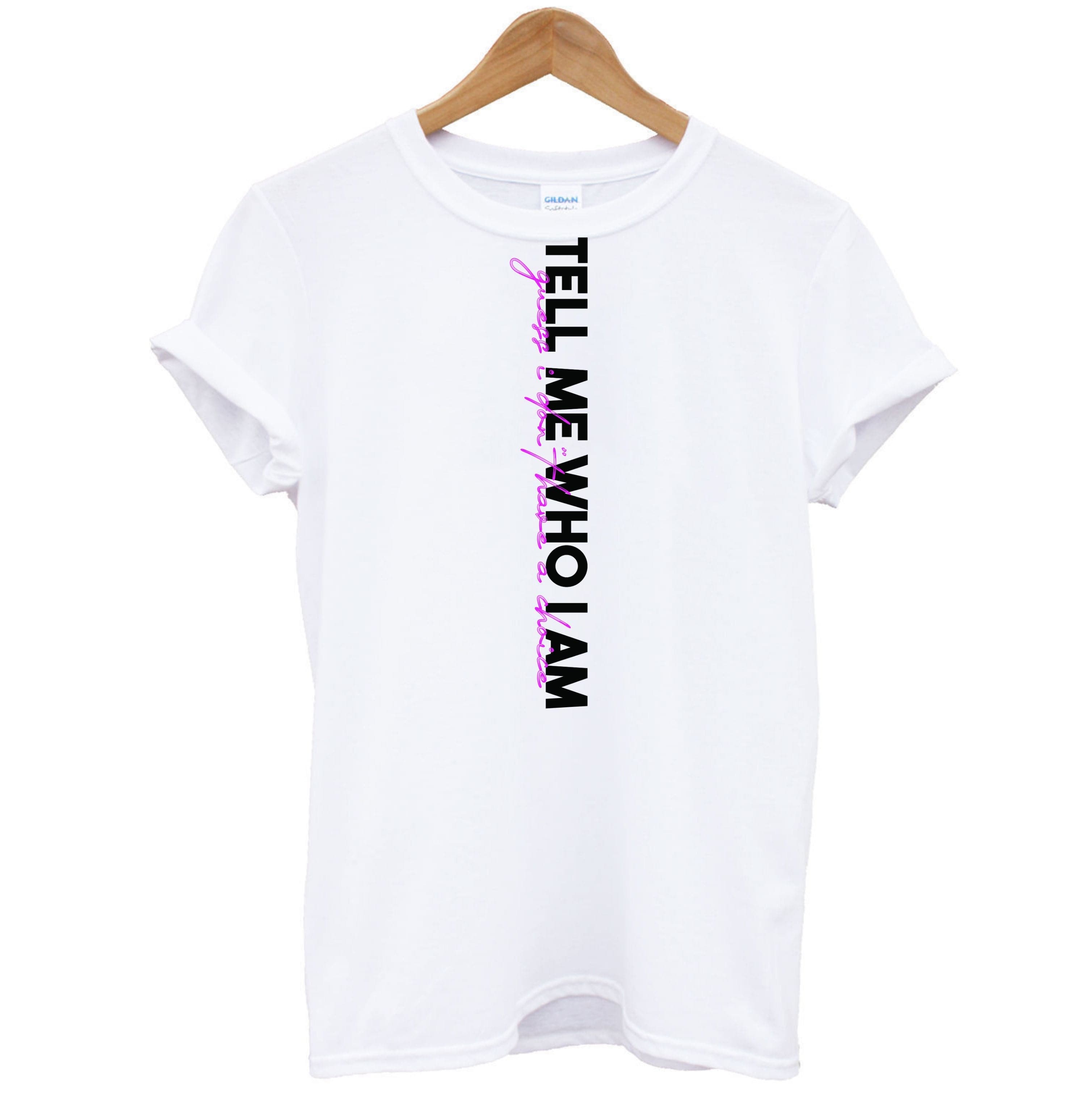 Tell Me Who I Am T-Shirt