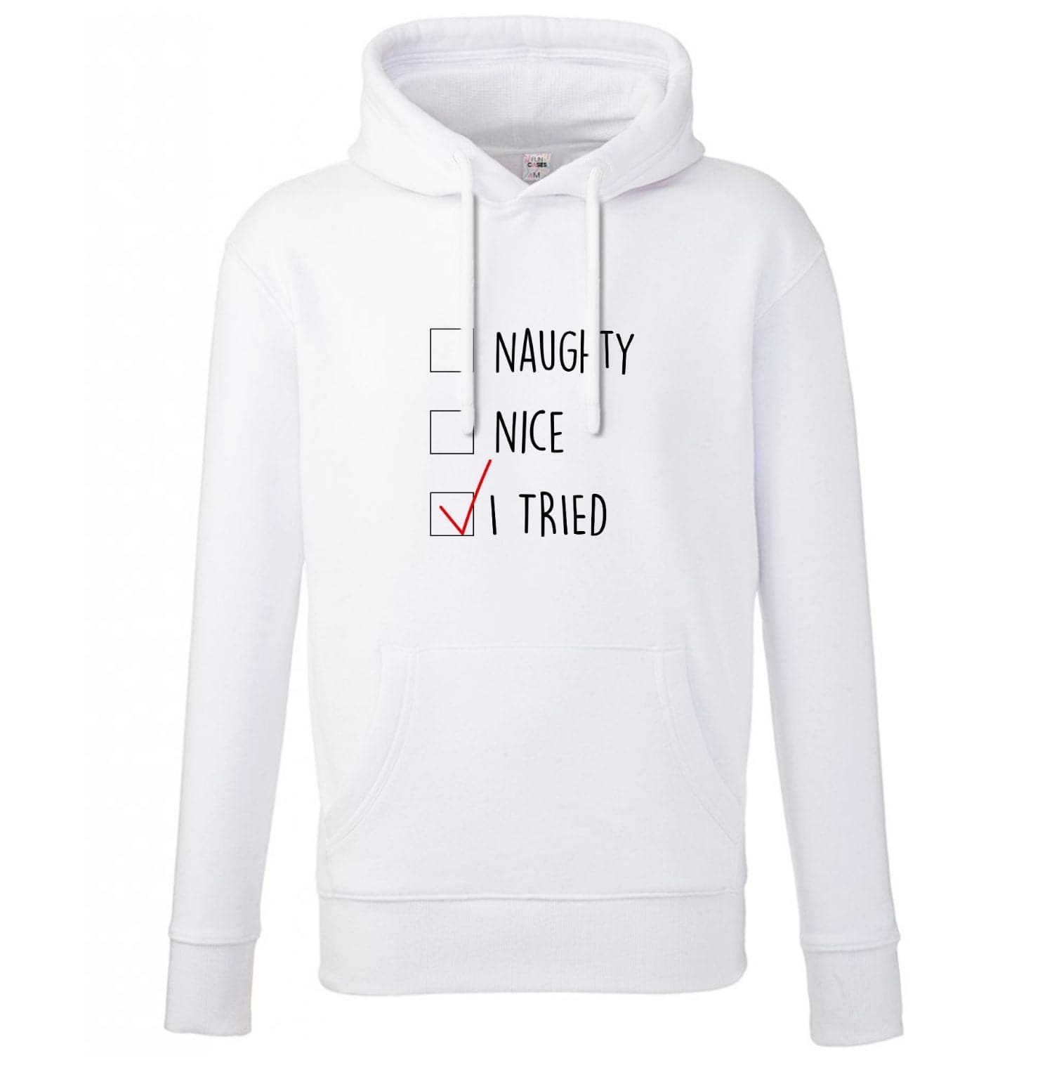 I Tried - Naughty Or Nice  Hoodie