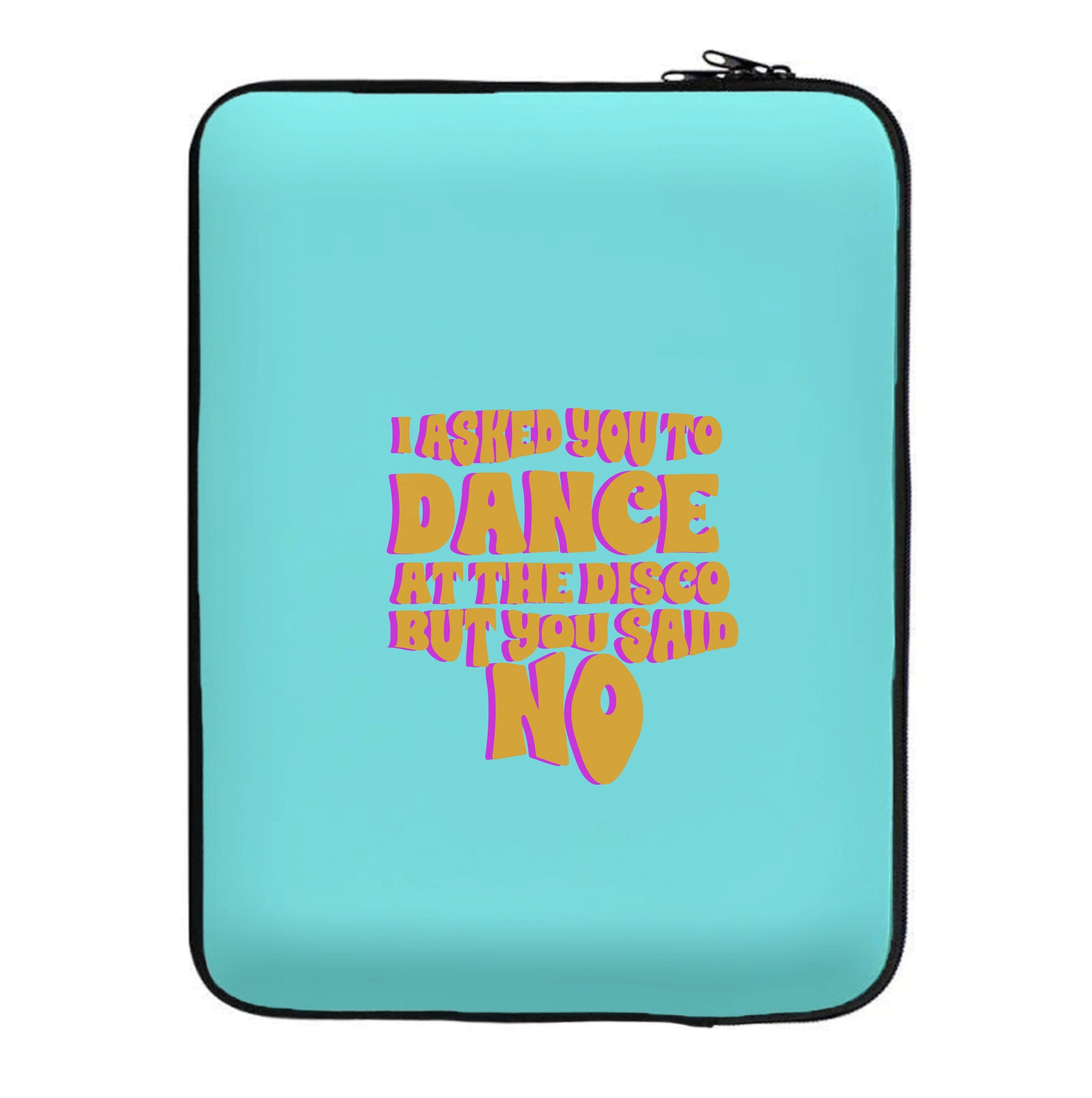 I Asked You To Dance At The Disco But You Said No - Bust Band Laptop Sleeve