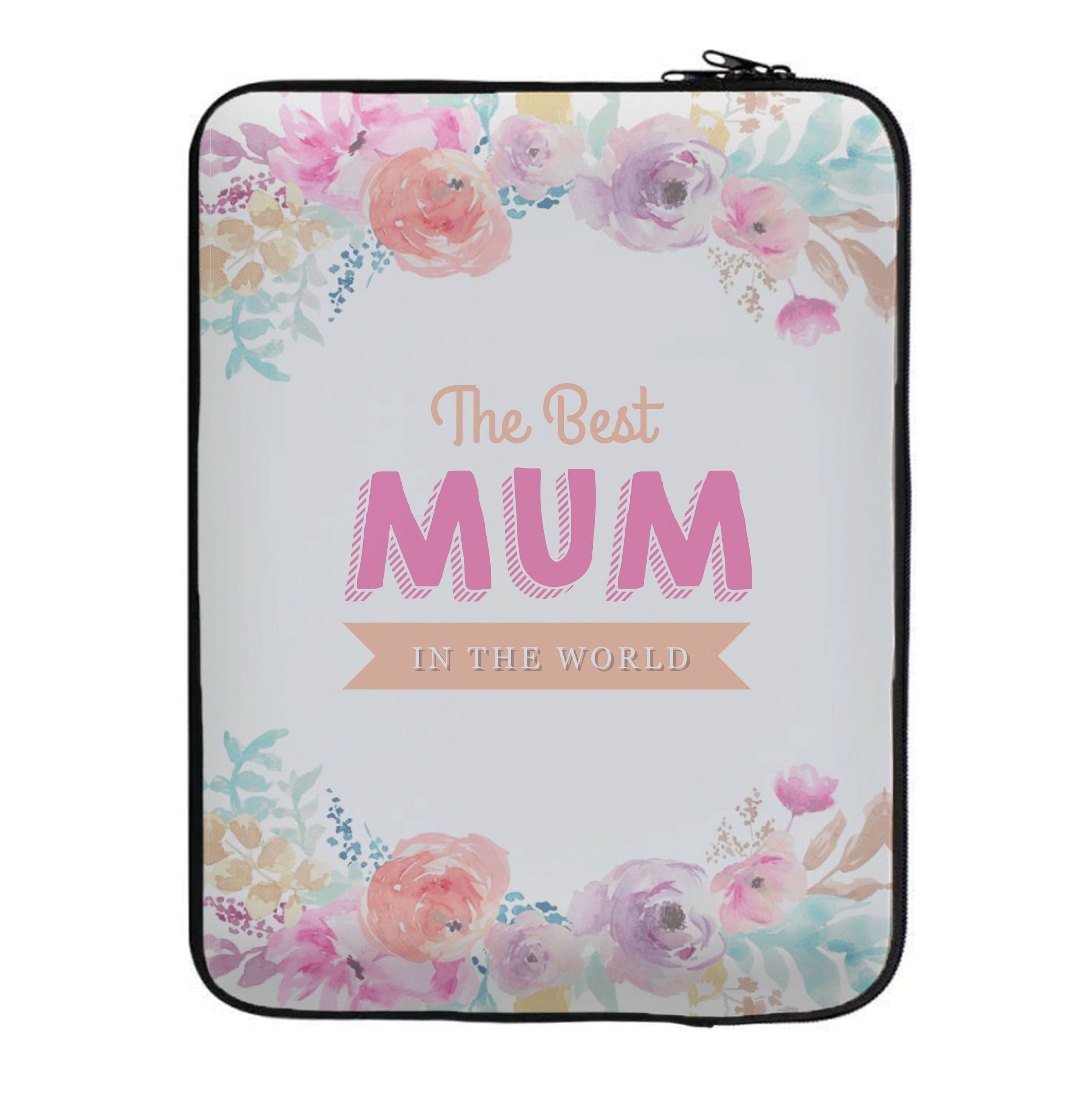 Best Mum In The World Laptop Sleeve