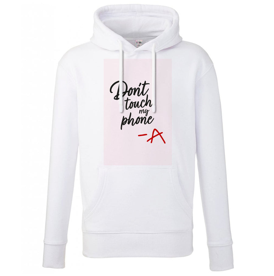 Don't Touch My Phone - Pretty Little Liars Hoodie