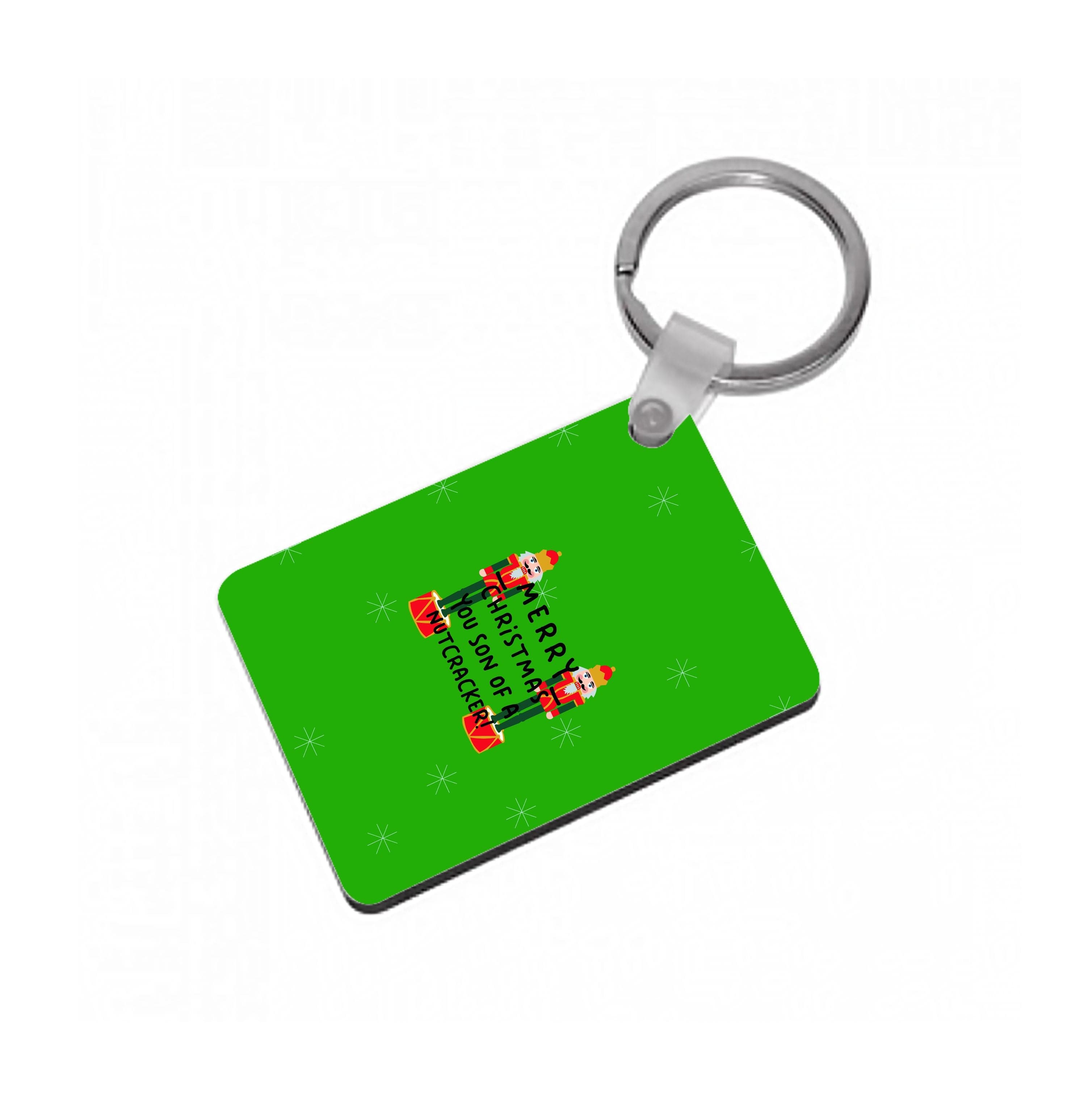 Merry Christmas You Son Of A Nutcracker - Elf Keyring