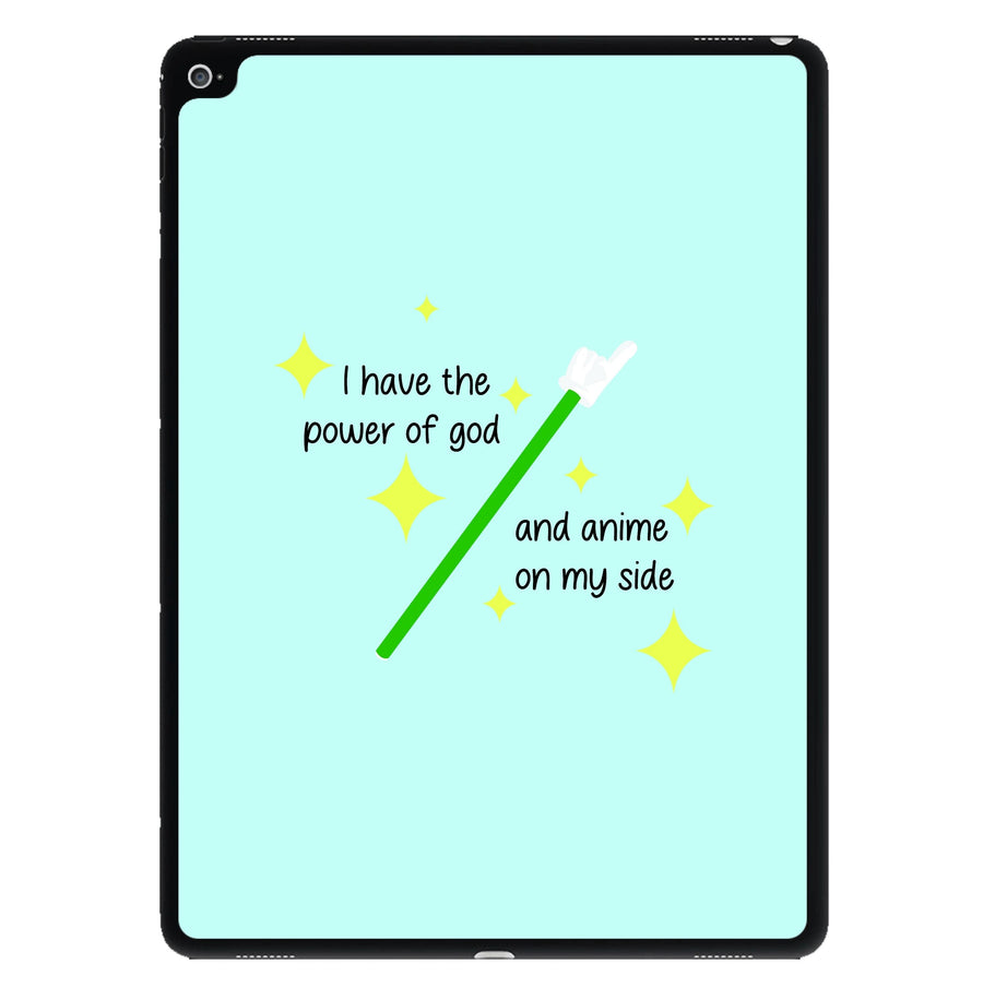 I Have The Power Of God And Anime On My Side - Memes iPad Case