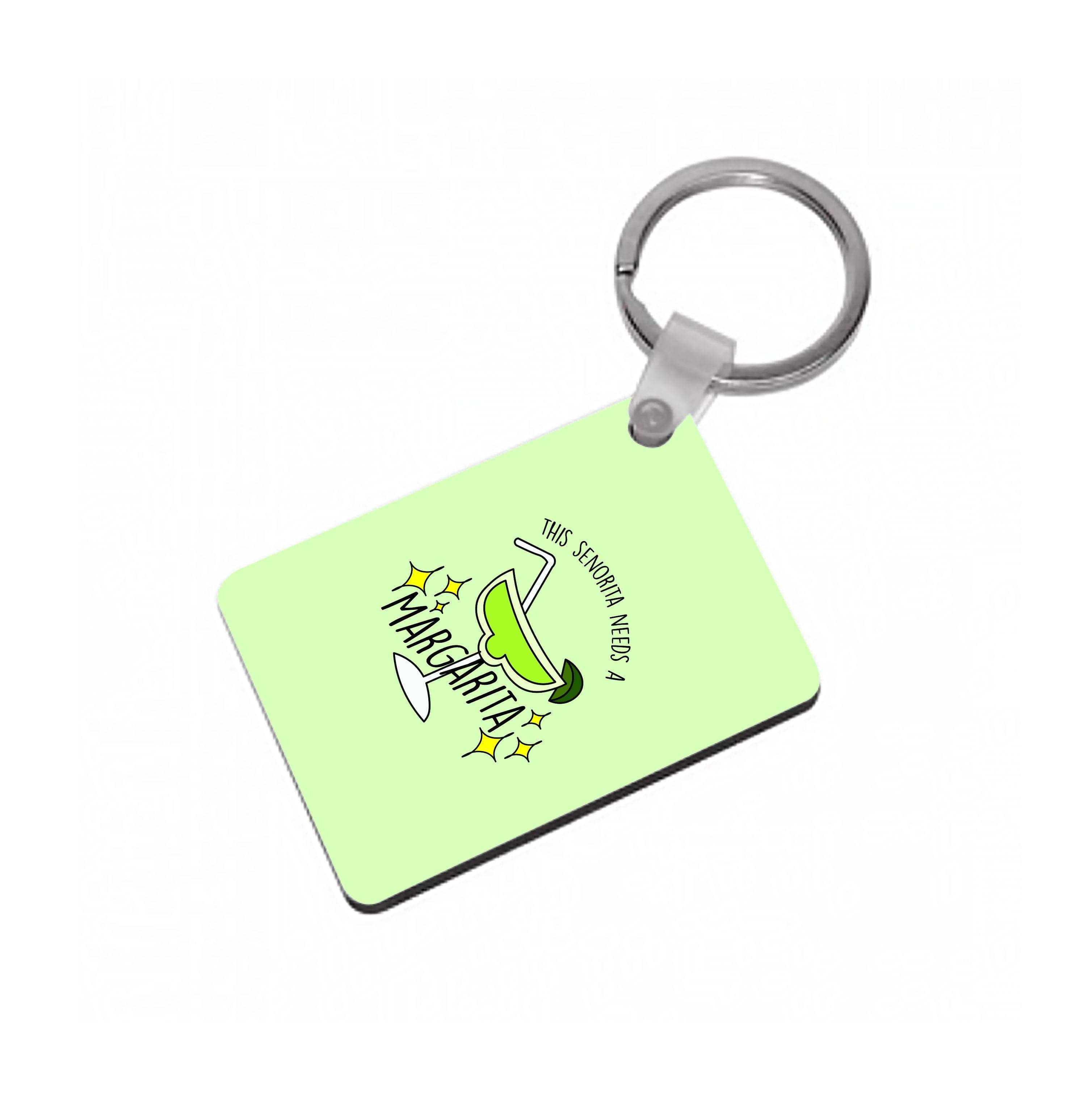 This Senorita Needs A Margarita - Funny Quotes Keyring