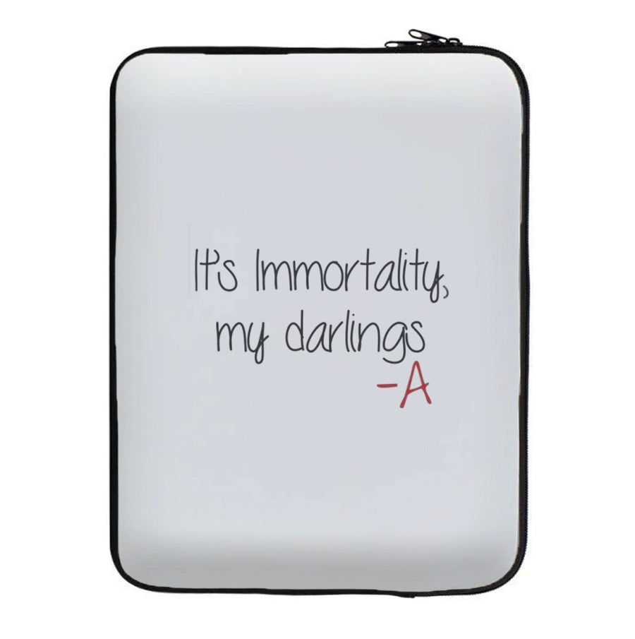 It's Immortality My Darlings - Pretty Little Liars Laptop Sleeve
