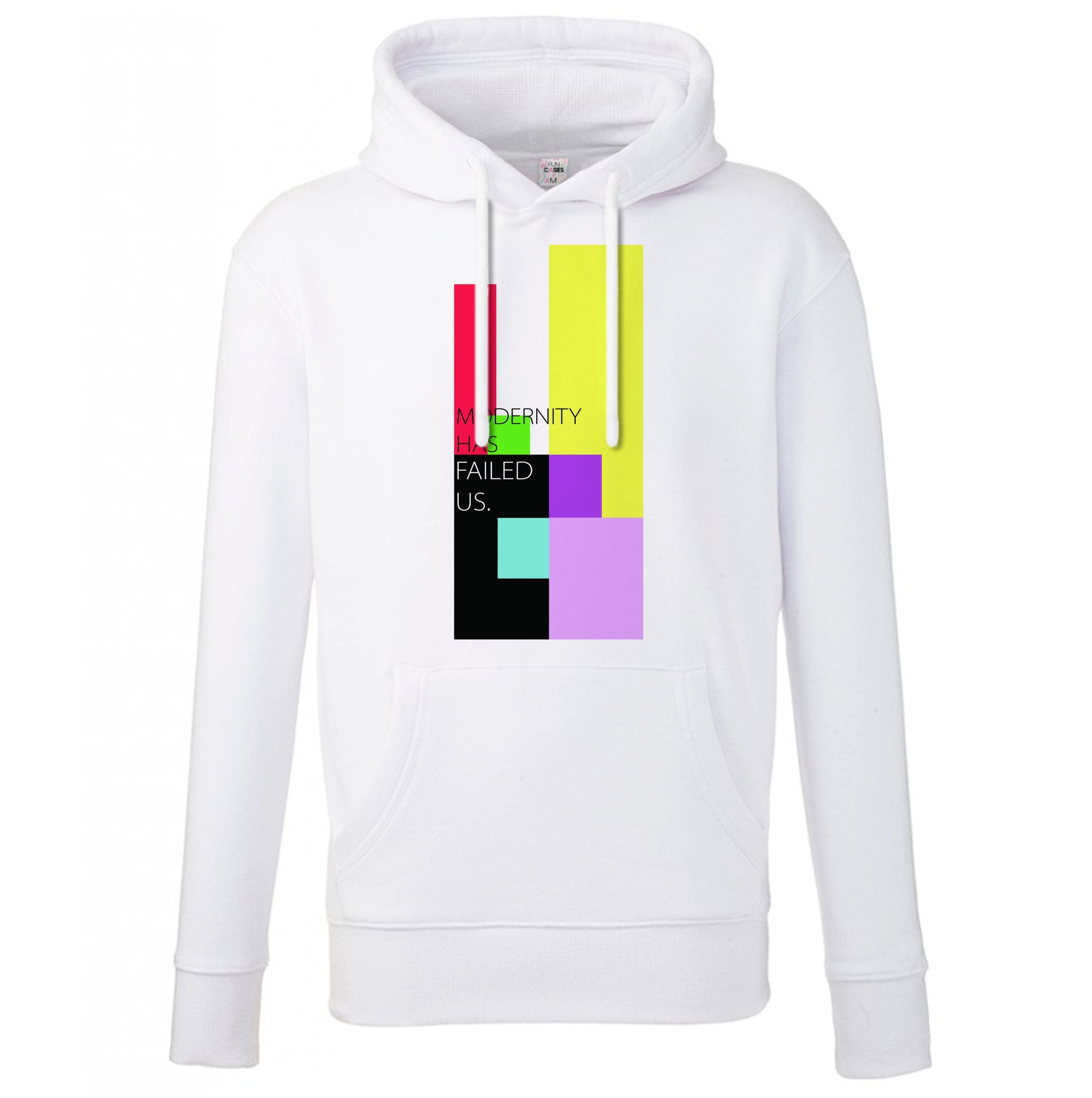 Modernity Has Failed Us - The 1975 Hoodie