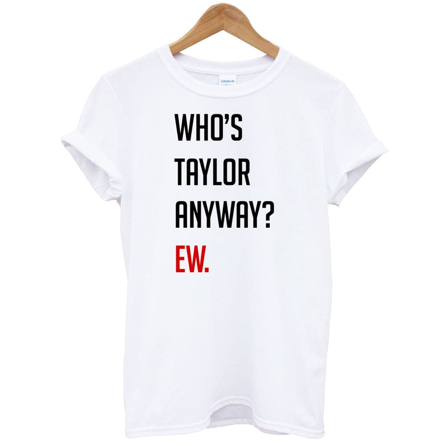 Who's Taylor Anyways? T-Shirt