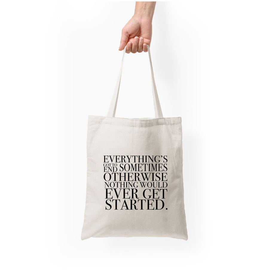 Everything's Got To End Sometimes - Doctor Who Tote Bag