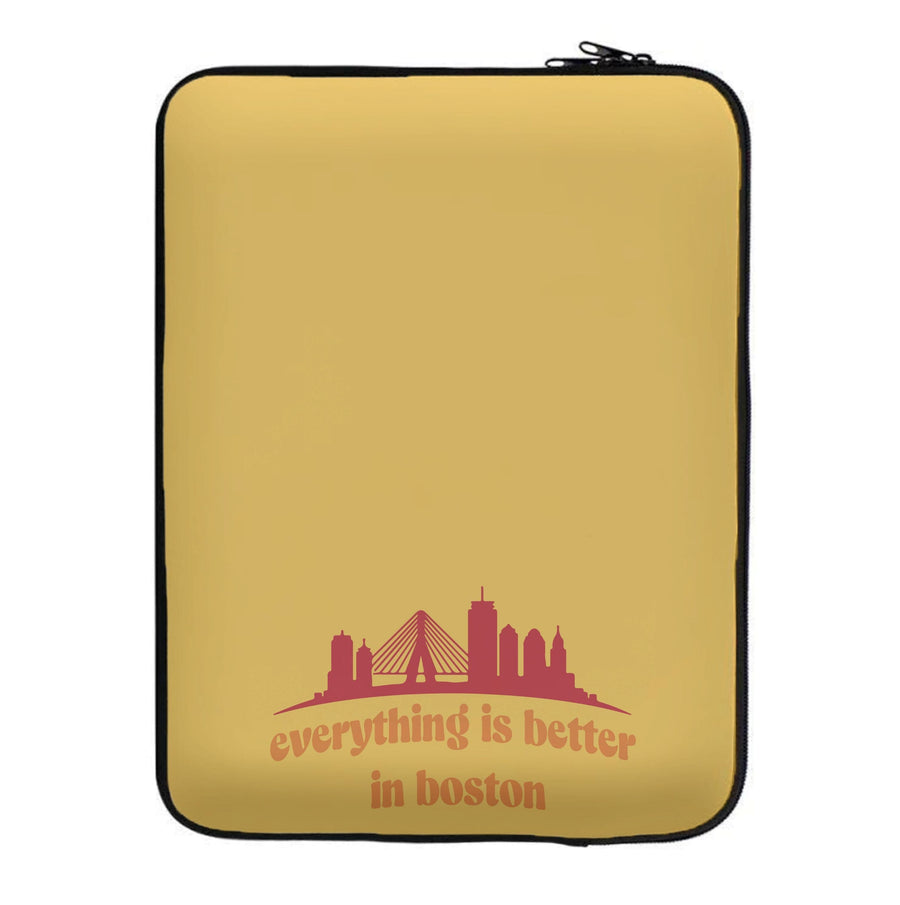 Everything Is Better In Boston - It Ends With Us Laptop Sleeve