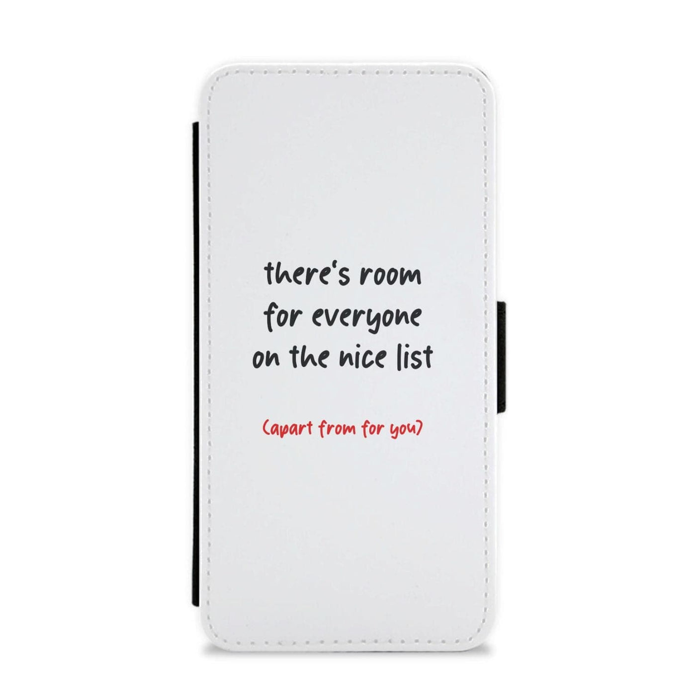 There's Room For Everyone On The Nice List - Christmas Flip / Wallet Phone Case