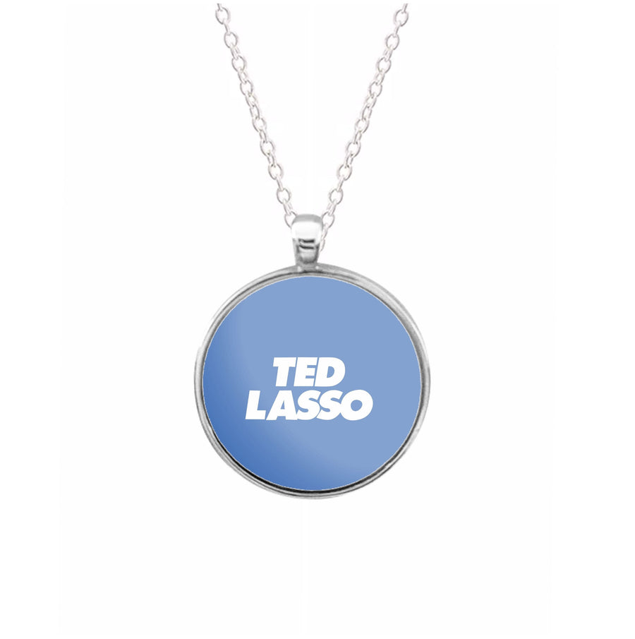 Ted - Ted Lasso Necklace
