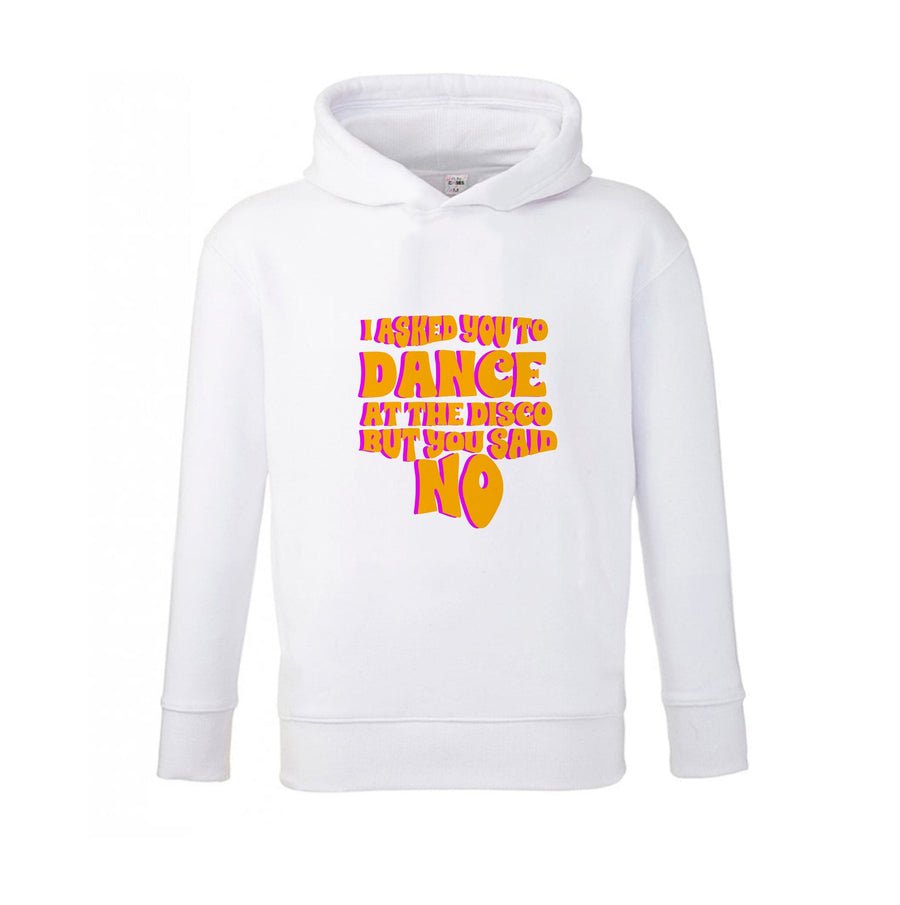 I Asked You To Dance At The Disco But You Said No - Busted Kids Hoodie