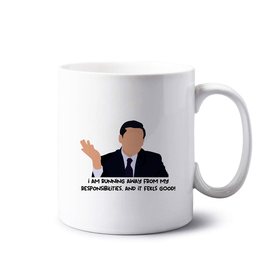 I Am Running Away From My Responsibilities - The Office Mug