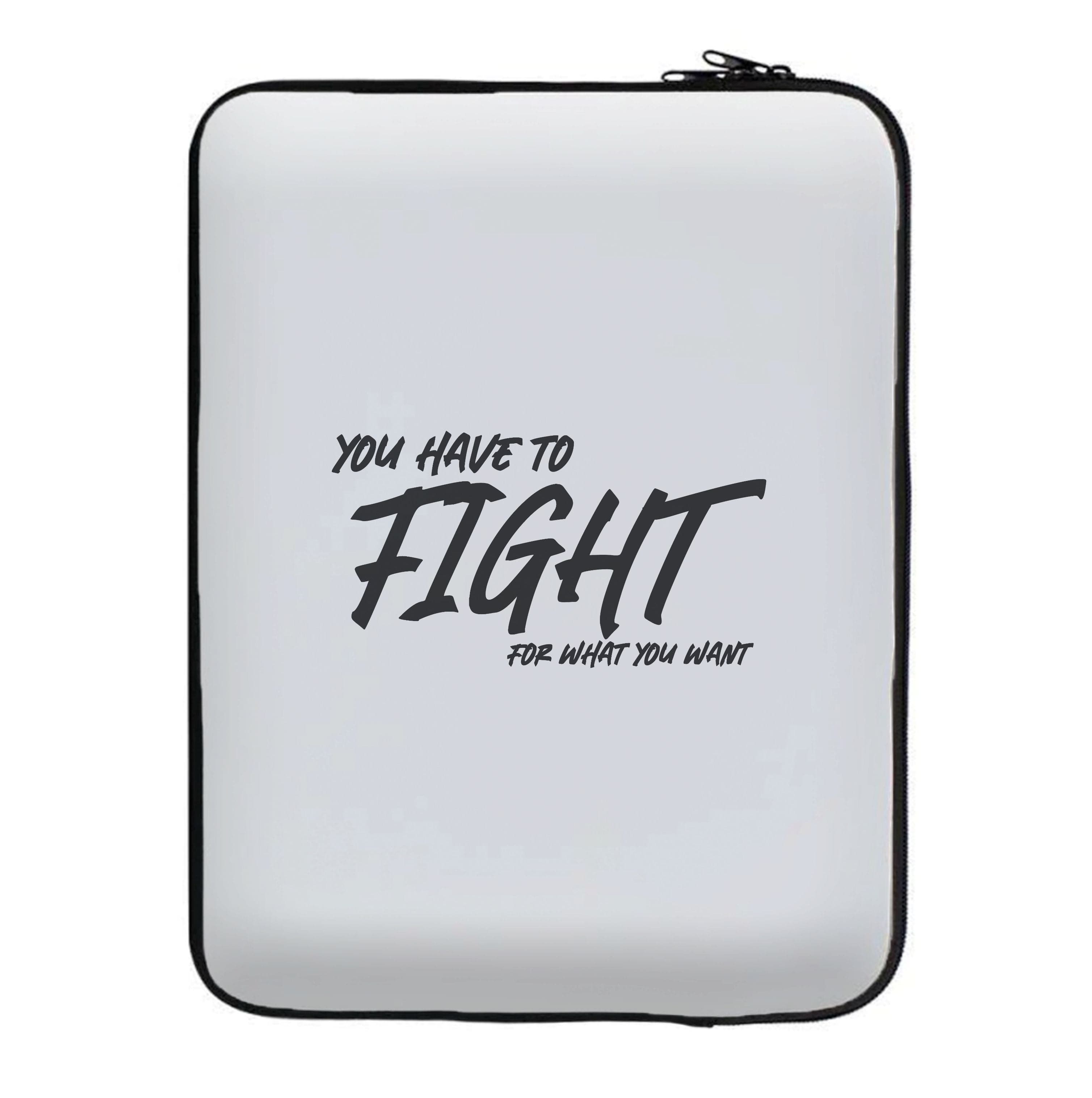 You Have To Fight Laptop Sleeve