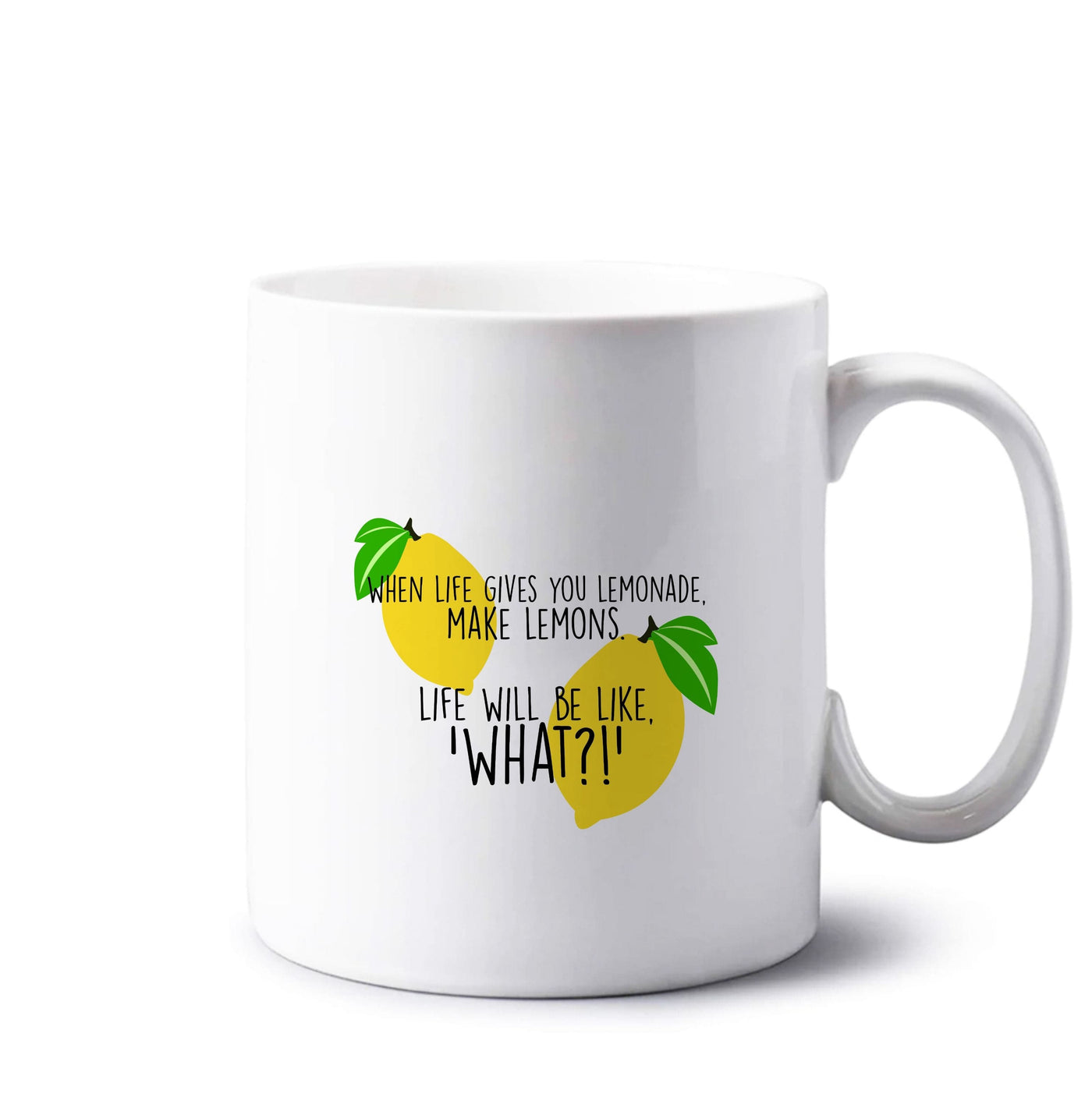 When Life Gives You Lemonade - TV Quotes Mug