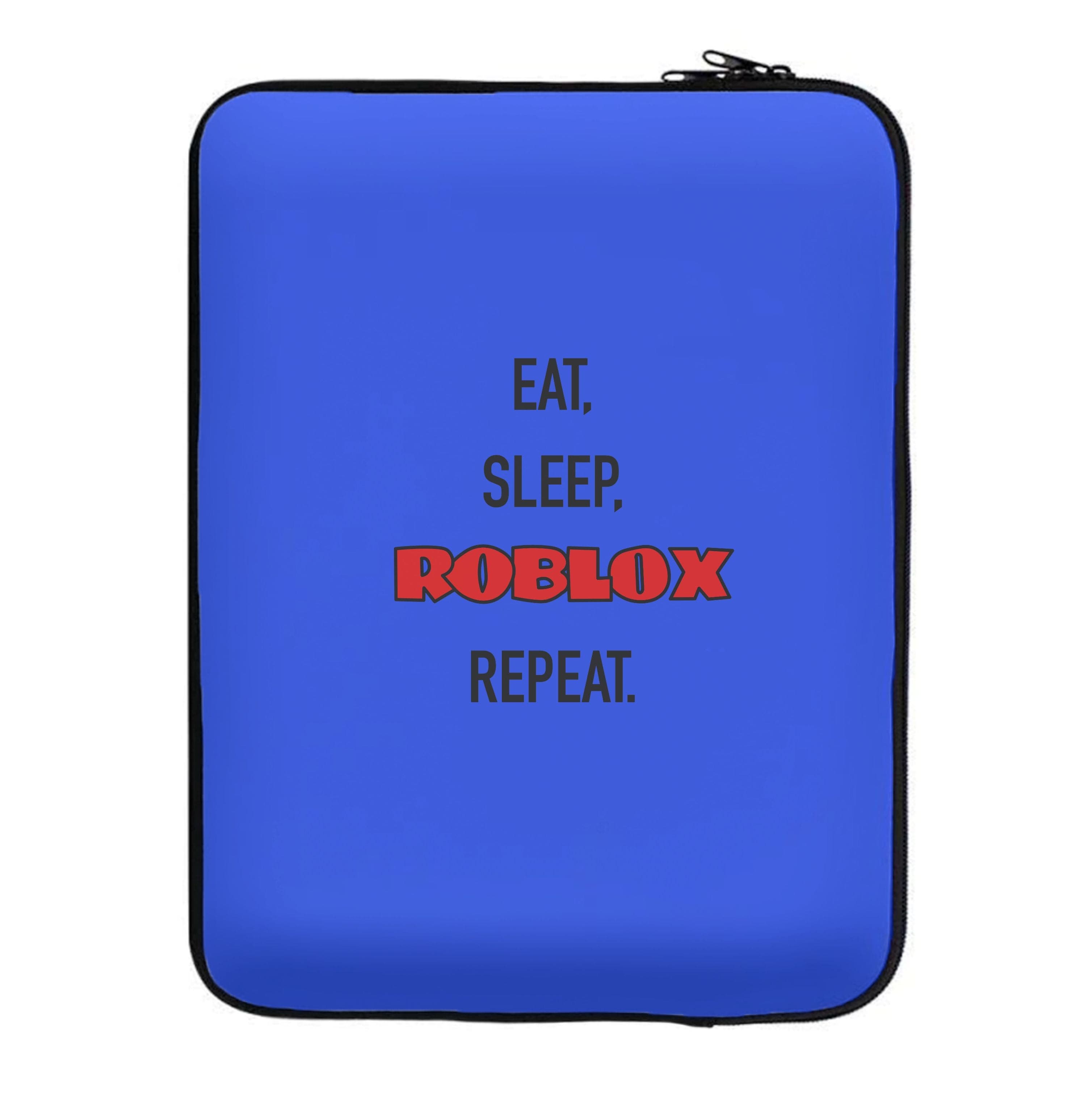 Eat, sleep, repeat Laptop Sleeve