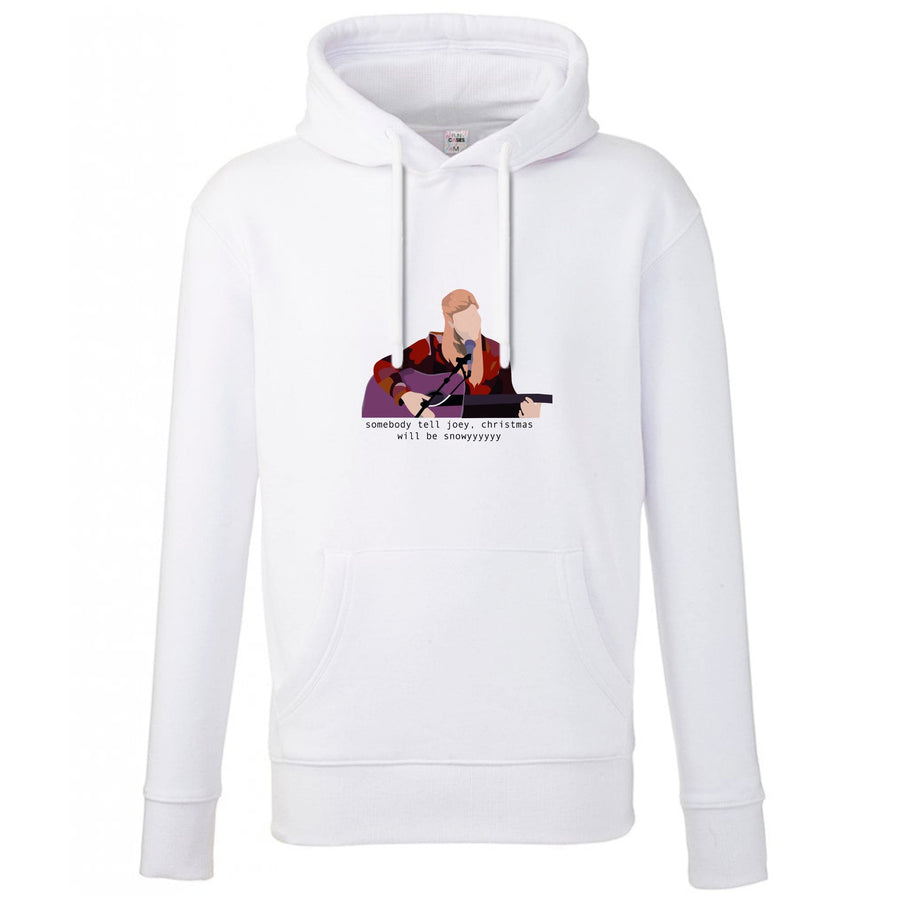 Somebody Tell Joey, Christmas Will Be Snowyyy - Friends Hoodie
