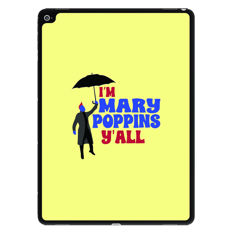 I'm Mary Poppins Y'all - Guardians Of The Galaxy iPad Case