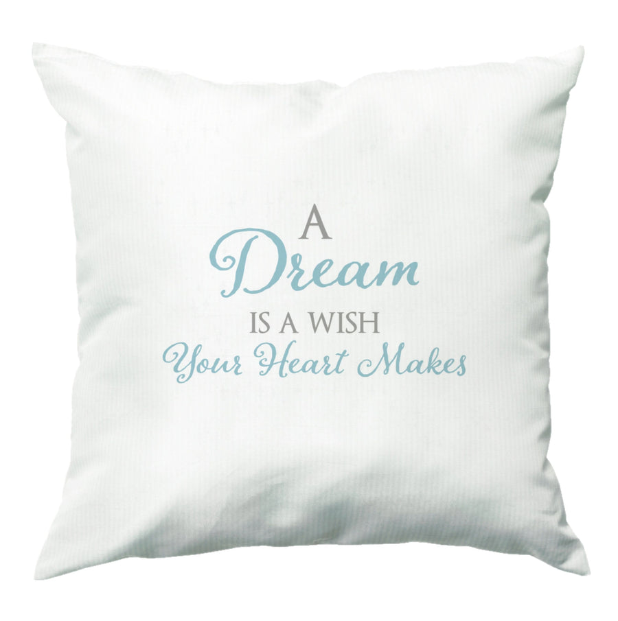 A Dream Is A Wish Your Heart Makes - Disney Cushion