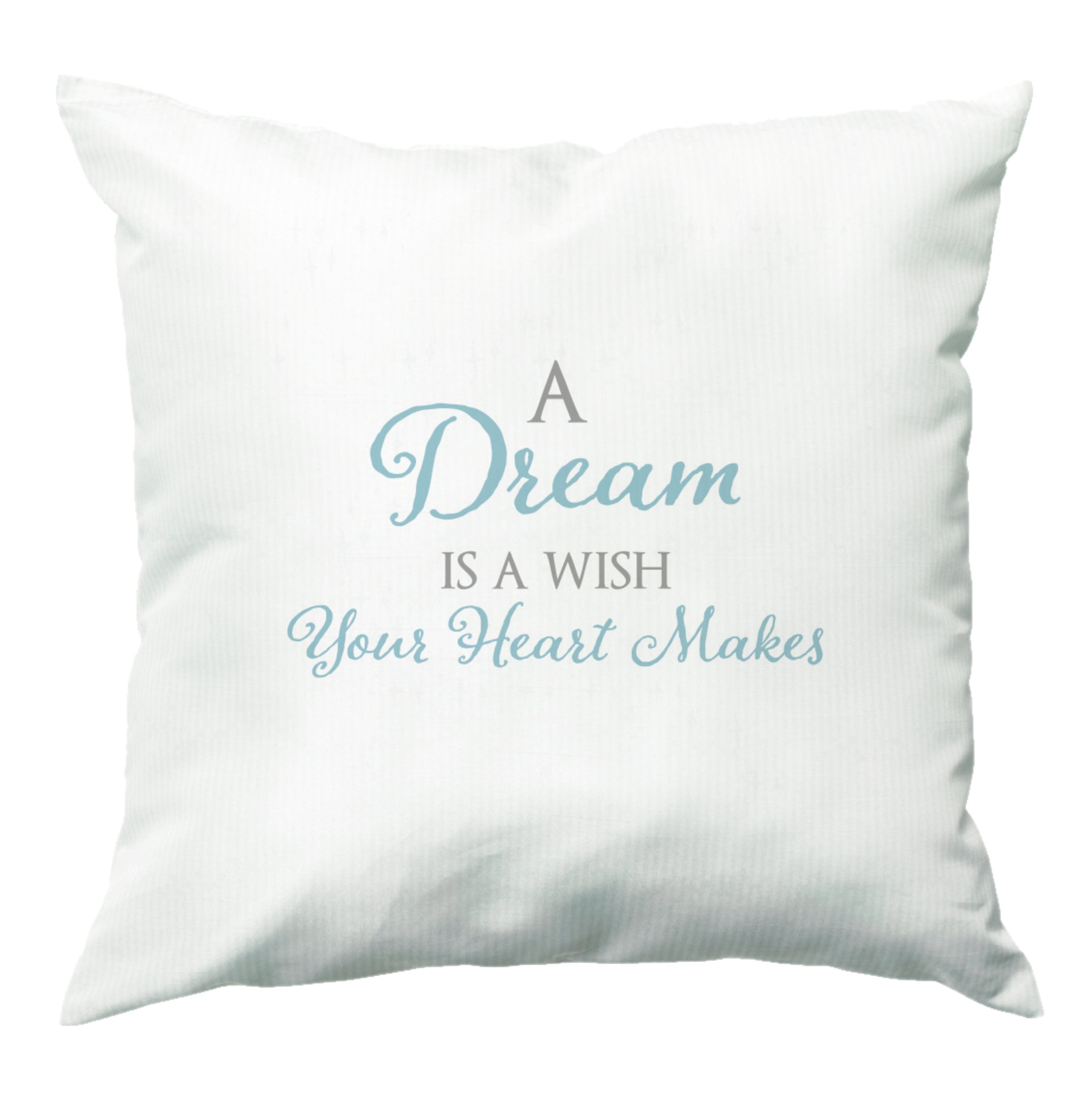 A Dream Is A Wish Your Heart Makes Cushion