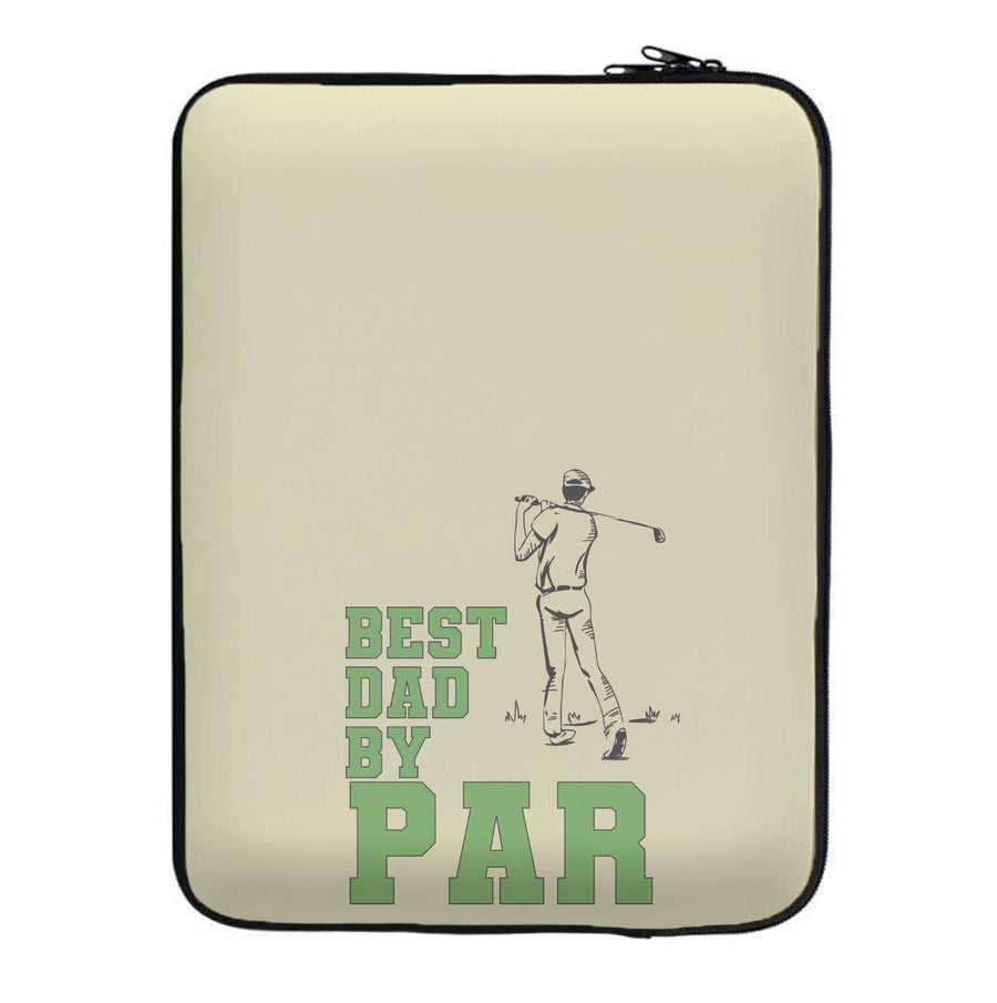 Best Dad By Par - Fathers Day Laptop Sleeve