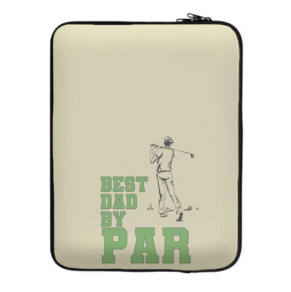 Best Dad By Par - Fathers Day Laptop Sleeve