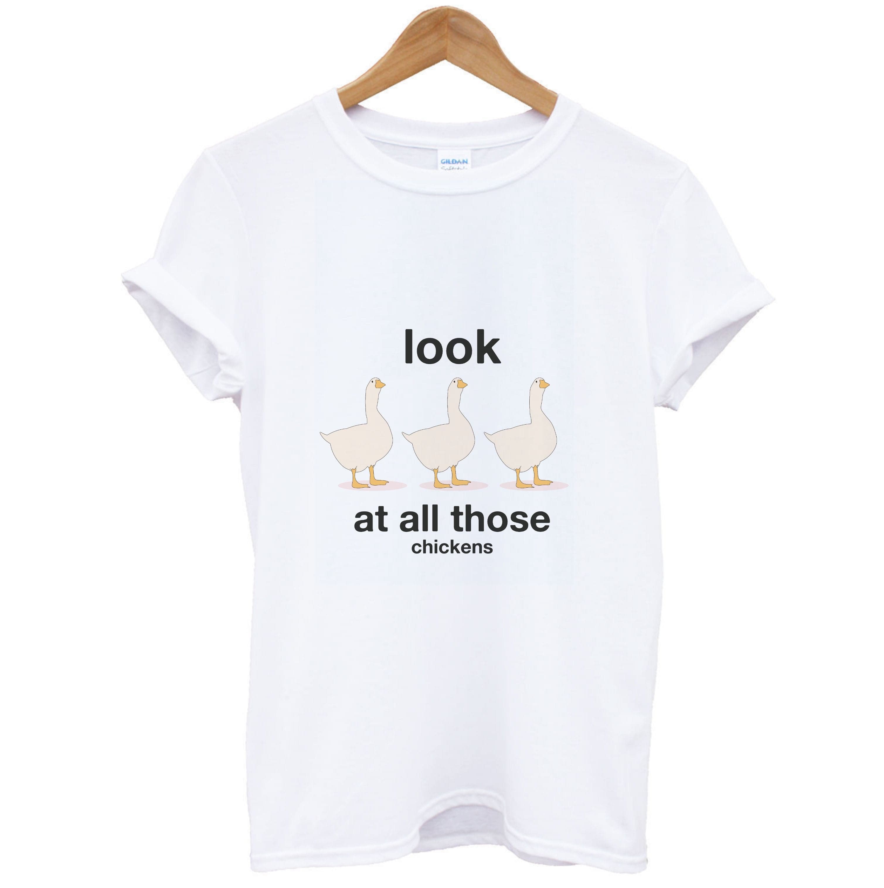 Look At All Those Chickens - Memes T-Shirt