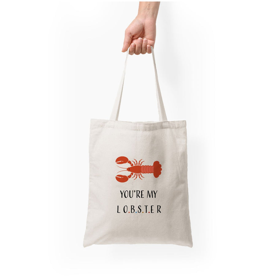 You're My Lobster - Friends Tote Bag