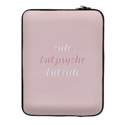 Cute But Psycho But Cute Laptop Sleeve