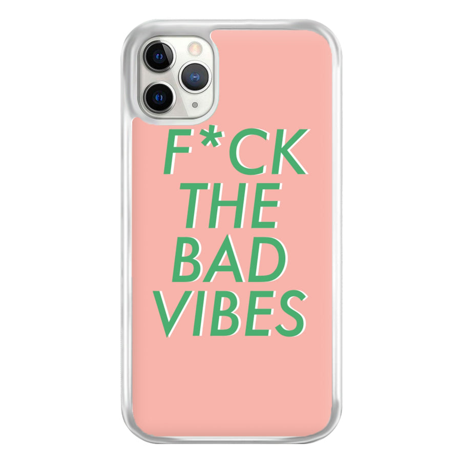 The Bad Vibes - Sassy Quotes Phone Case