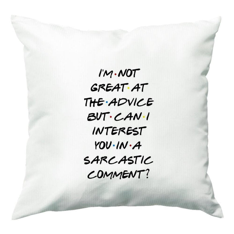 Can I Interest You In A Sarcastic Comment? Friends Cushion