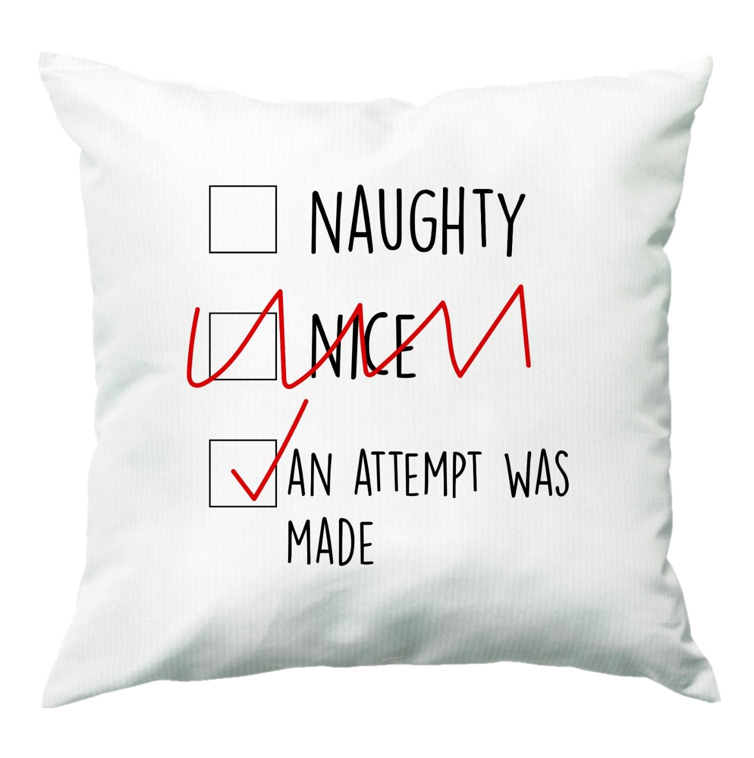 An Attempt Was Made - Naughty Or Nice  Cushion