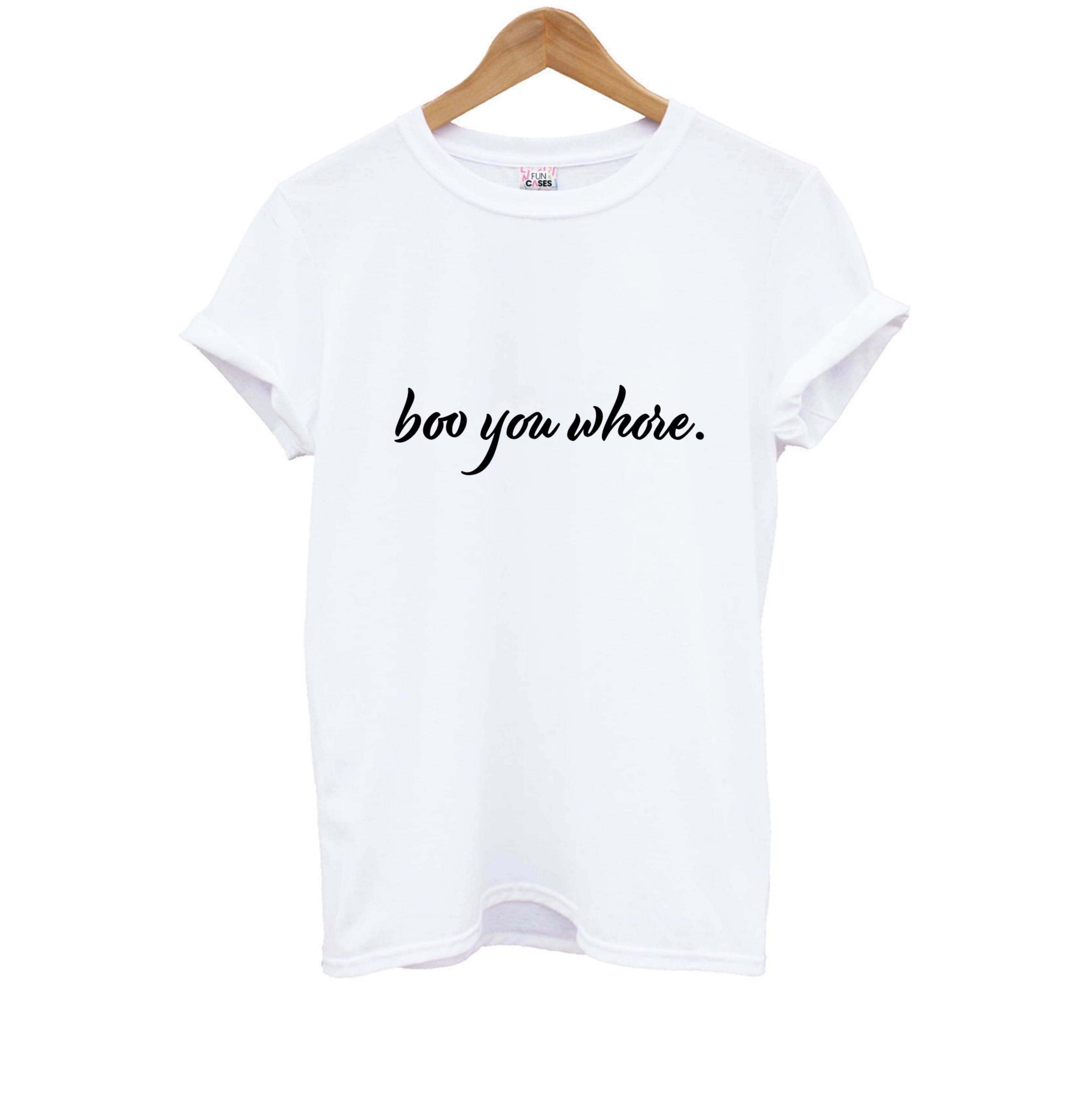 Boo You Whore Kids T-Shirt