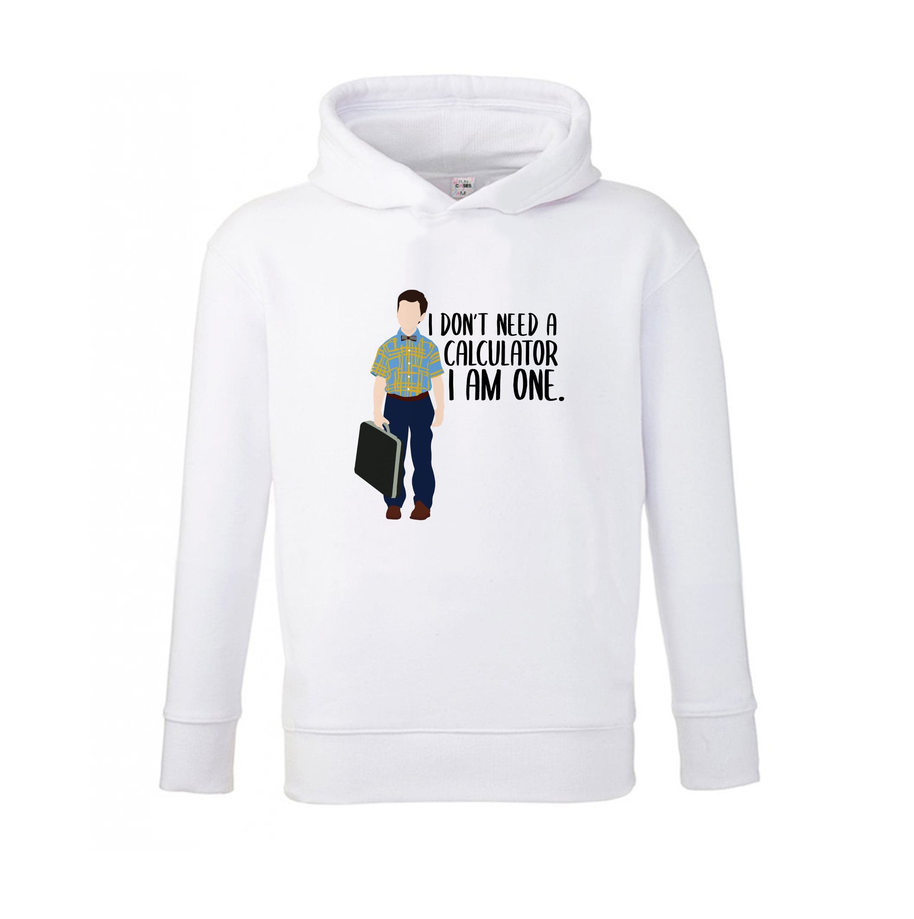 I Don't Need A Calculator - Sheldon Kids Hoodie