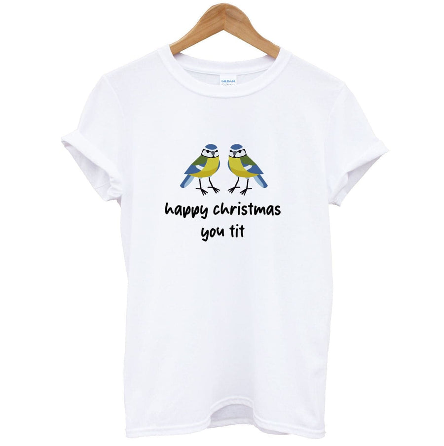 Happy Christmas You Tit - Christmas T-Shirt