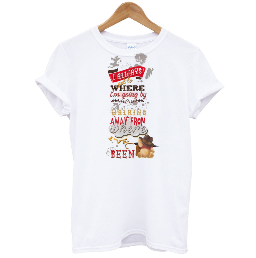 I Always Get Where I'm Going - Winnie The Pooh Quote T-Shirt