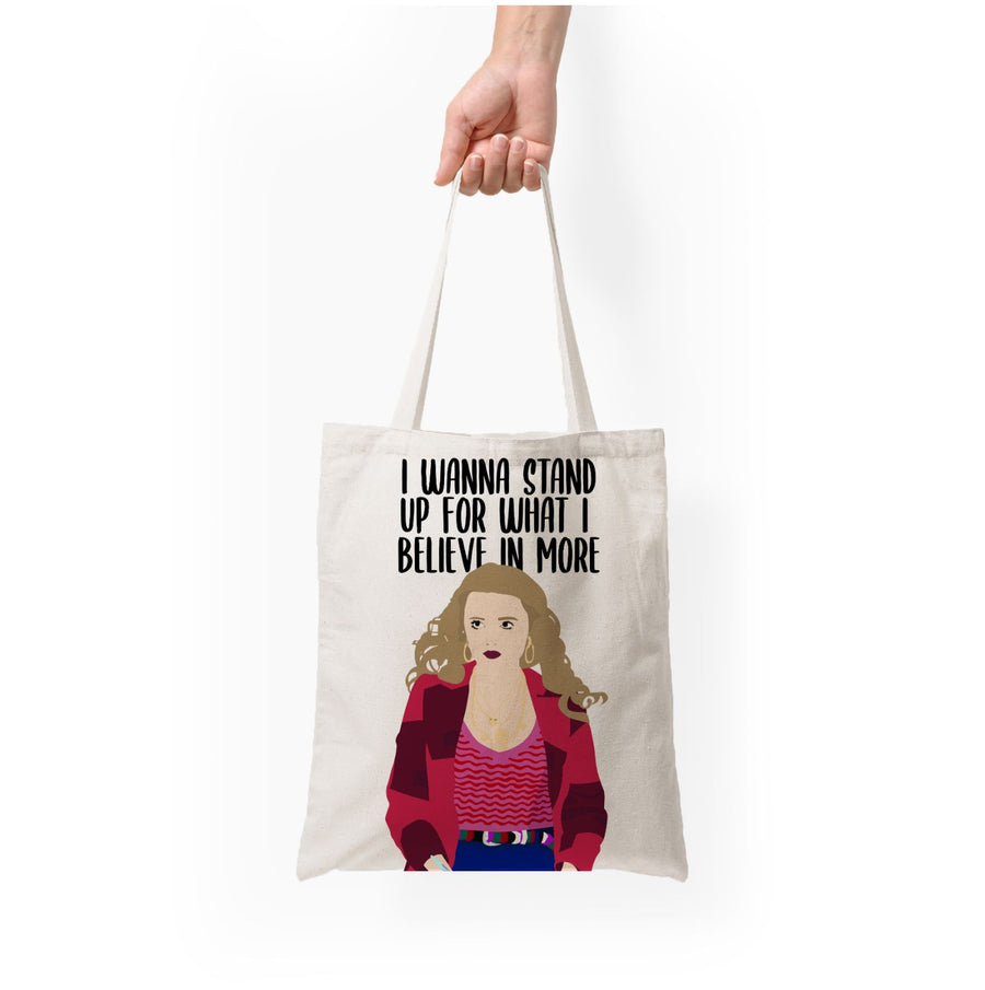 I Wanna Stand Up For What I Believe In More - Sex Education Tote Bag