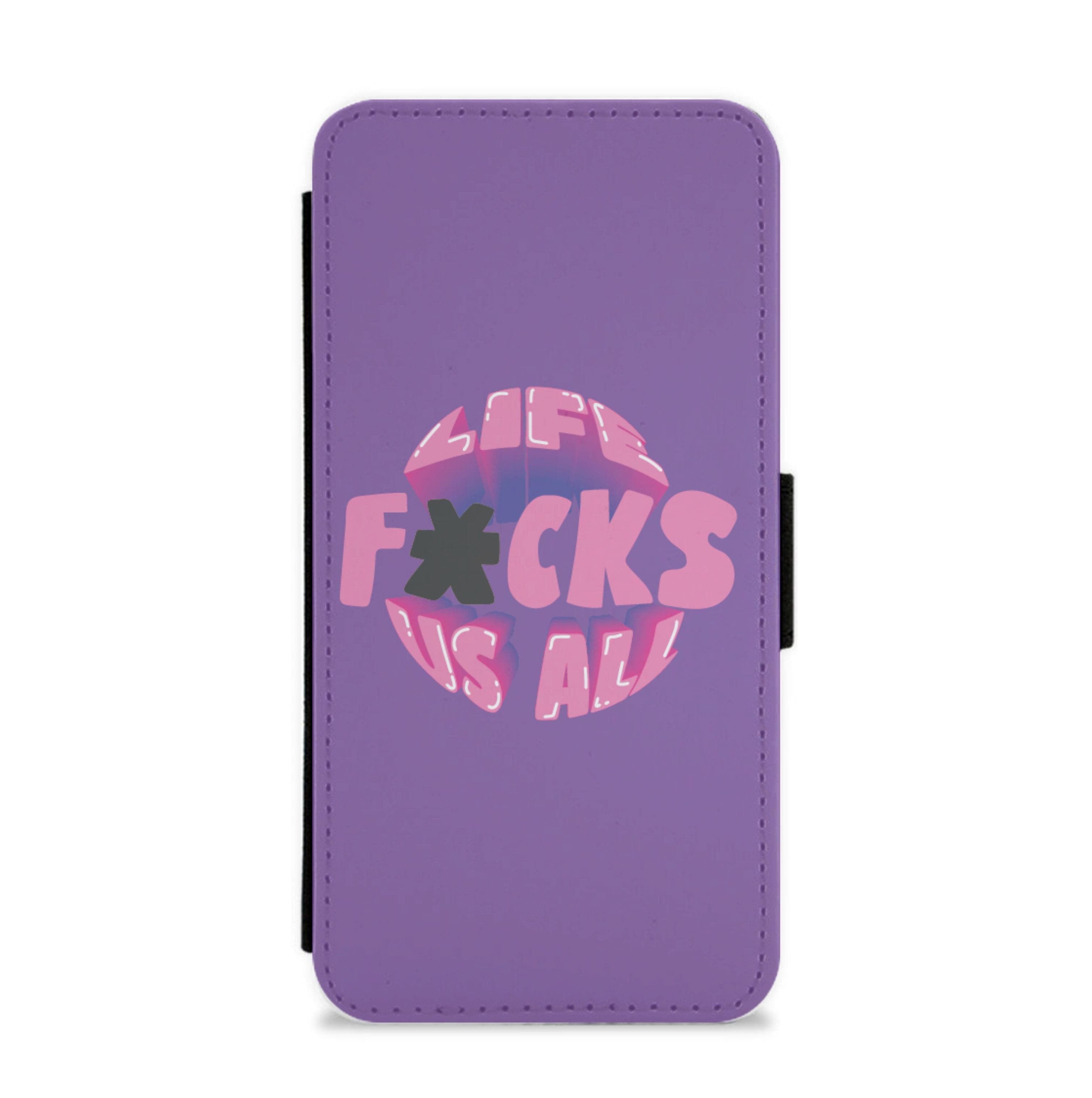 Life f'cks us all Purple Flip / Wallet Phone Case