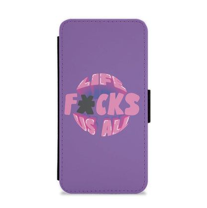 Life f'cks us all Purple Flip / Wallet Phone Case