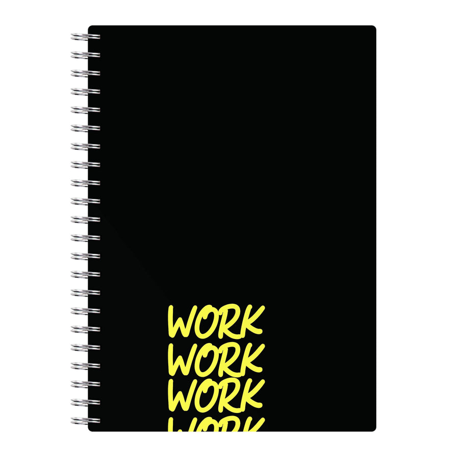 Work Work Work - Rihanna Notebook
