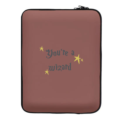 You're A Wizard Laptop Sleeve