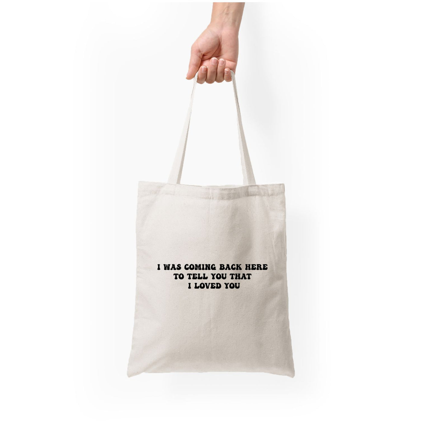 I Was Coming Back Here To Tell You That I Loved You - Islanders Tote Bag