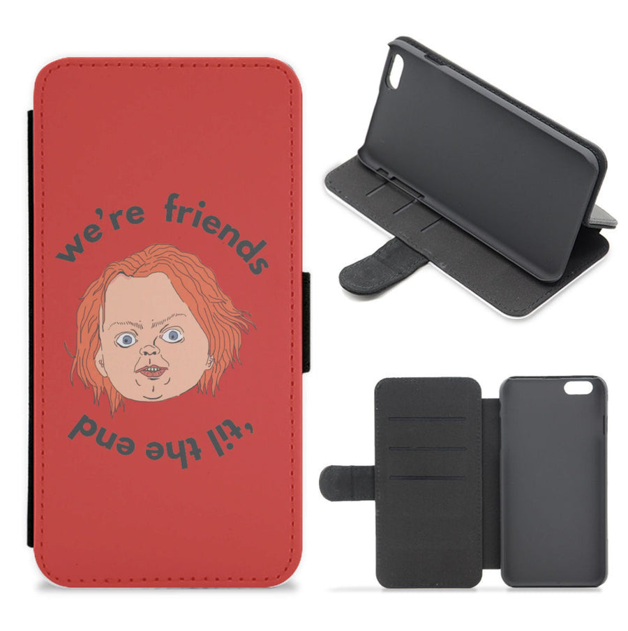 We're Friends 'til the end - Chucky Flip / Wallet Phone Case