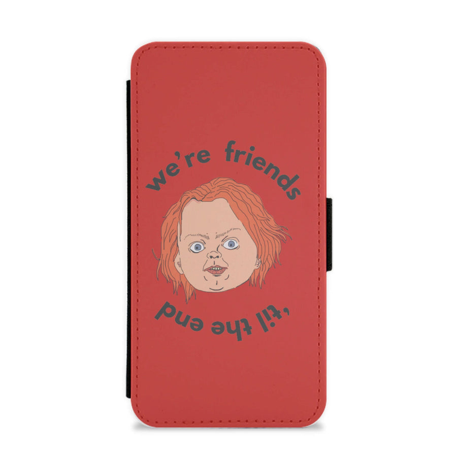 We're Friends 'til the end - Chucky Flip / Wallet Phone Case